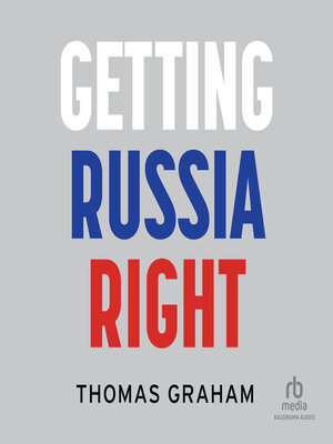 cover image of Getting Russia Right